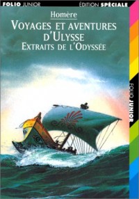Voyages et aventures d'Ulysse: Extraits de «L'Odyssée»