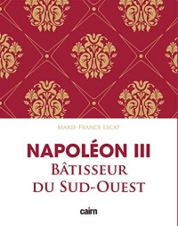 Napoléon III bâtisseur du Sud-Ouest