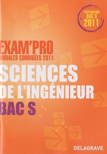 Sciences de l'ingénieur Bac S : Annales corrigées