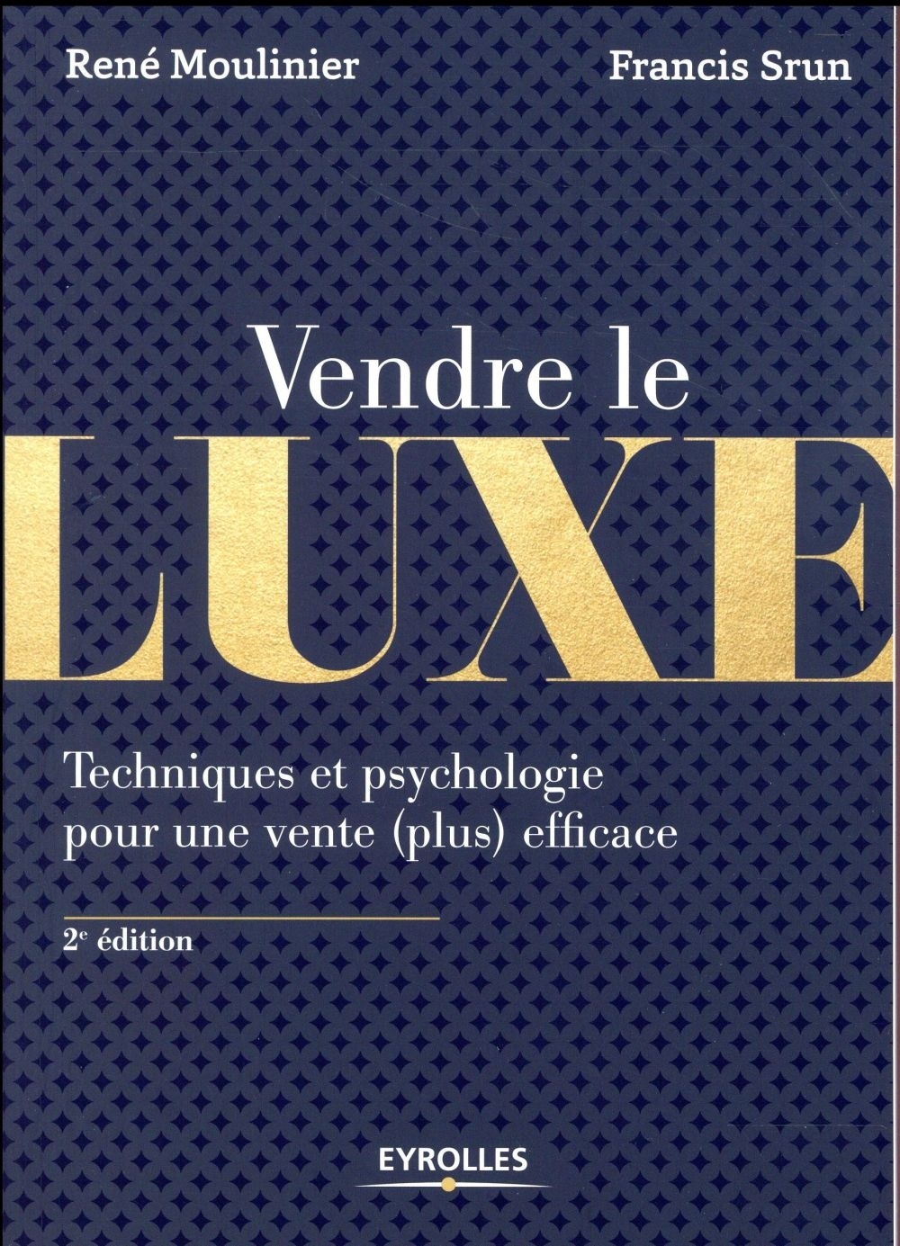 Vendre le luxe: Techniques et psychologie pour une vente (plus) efficace