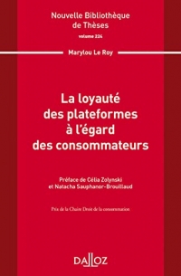 Nouvelle Bibliothèque de Thèses - Volume 224 La loyauté des plateformes à l égard des consommateur