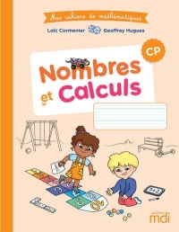 Mes cahiers de mathématiques - Nombres et Calculs CP