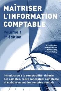 Maîtriser l'information comptable - Volume 1: Introduction à la comptabilité, théorie des comptes, cadre conceptuel comptable et établissement des comptes annuels