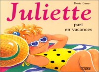 Juliette part en vacances