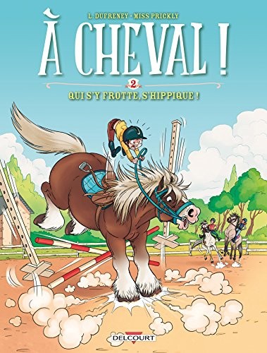 À cheval ! 02. Qui s'y frotte s'hippique !