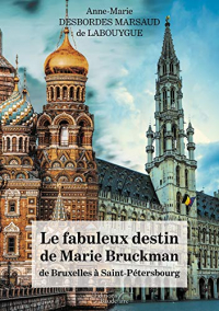 Le fabuleux destin de Marie Bruckman de Bruxelles à Saint-Pétersbourg