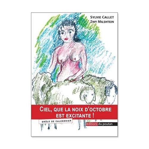 Ciel, que la noix d'Octobre est excitante !: Drôle de Calendrier