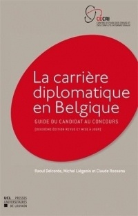 La Carrière diplomatique en Belgique: Guide du candidat au concours