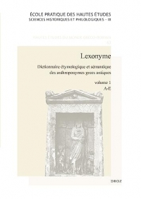 Lexonyme: Dictionnaire étymologique et sémantique des anthroponymes grecs antiques, vol. 1 (A-E)