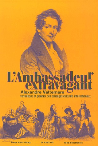 L'Ambassadeur extravagant Alexandre Vattemare