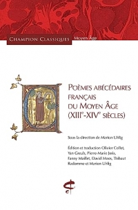 Poèmes abécédaires français du Moyen Age - (XIIIe-XIVe siècles)