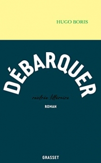 Débarquer : roman (Littérature Française)