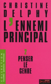 L'ennemi principal : Tome 2, Penser le genre