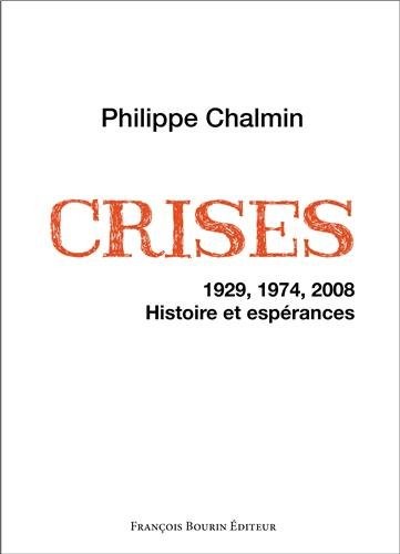 Crises : 1929, 1974, 2008. Histoire et espérances