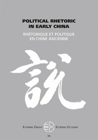 Extrême-Orient Extrême-Occident, N° 34 : Rhétorique et politique en Chine ancienne