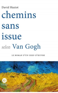 Chemins sans issue selon Van Gogh