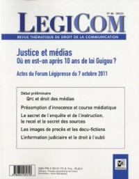 Légicom N°48. Justice et médias - Où en est-on après 10 ans de loi Guigou ?