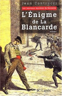 L'énigme de la Blancarde : Les nouveaux mystères de Marseille