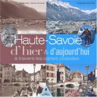 Haute-Savoie d'hier & d'aujourd'hui à travers les cartes postales : Collection Jacky Zerboda, Collection Edy SA