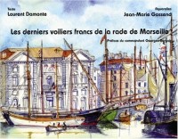 Les derniers voiliers francs de la rade de Marseille