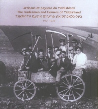 Artisans et paysans du Yiddishland : 1921-1938, édition trilingue français-anglais-yiddish