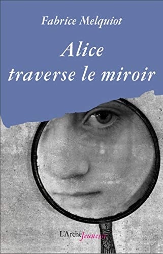 Alice Traverse le Miroir