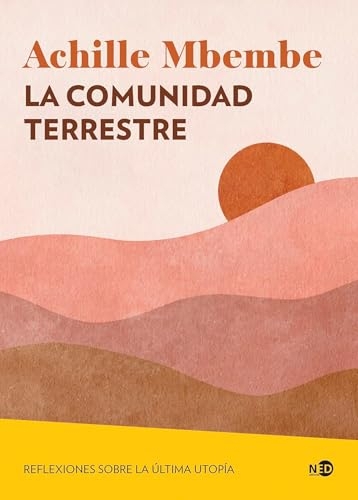 La comunidad terrestre: Reflexiones sobre la última utopía [9788419407399]