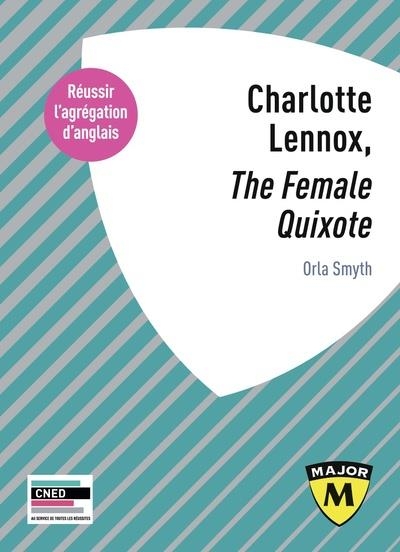 Charlotte Lennox, The Female Quixote: Agrégation d'anglais 2024-2025