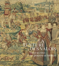 La Tenture des Fêtes des Valois