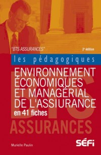 Environnement économique et managérial de l'assurance en 41 fiches pédagogiques BTS Assurance