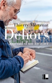 Dehors: Journal d'un localier