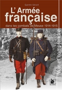 L'Armée Française Dans les Combats de Meuse 1914-1915