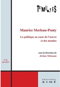 Tumultes n°56: La politique au cœur de l’œuvre et des mondes. Nouvelles lectures de Merleau-Ponty