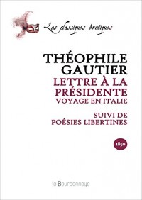 Lettre à la présidente, voyage en Italie suivi de Poésies libertines