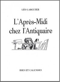 L'Après-midi chez l'Antiquaire (livre non massicoté)