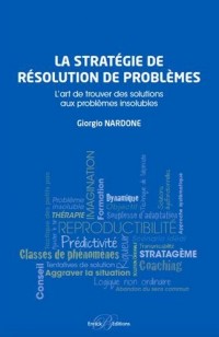 La stratégie de résolution de problèmes : L'art de trouver des solutions aux problèmes insolubles