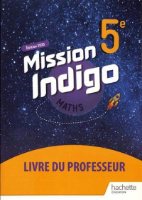 Mission Indigo mathématiques cycle 4 / 5ème - Livre du professeur - éd. 2020