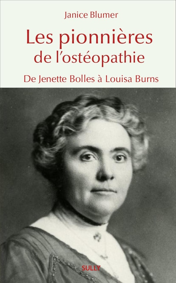 Les pionnières de l'ostéopathie: De Jenette Bolles à Louisa Burns