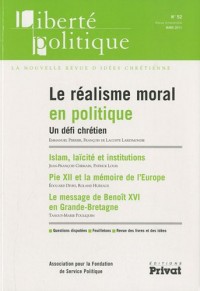Liberté politique, N° 52, Mars 2011 : Le réalisme moral en politique : Un défi chrétien