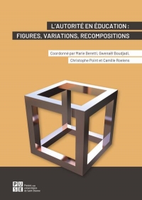 L'autorité en éducation: Figures, variations, recompositions