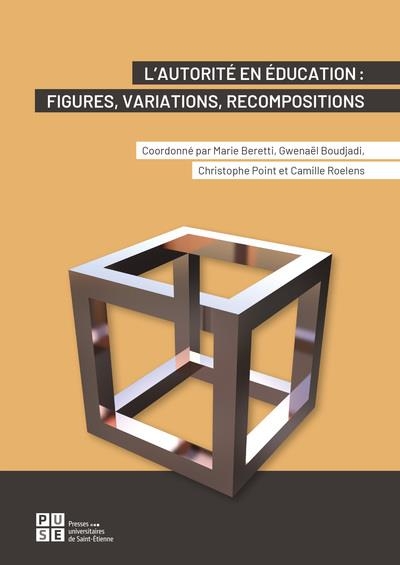 L'autorité en éducation: Figures, variations, recompositions