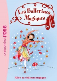 Les Ballerines Magiques 15 - Alice et le château magique