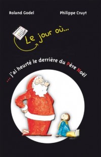 Le jour où. J'ai heurté le derrière du père Noël