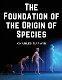 The Foundation of the Origin of Species