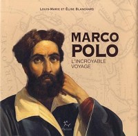 Marco Polo - L'incroyable voyage