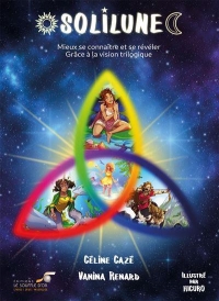 Solilune: Mieux se connaître et se révéler grâce à la vision trilogique