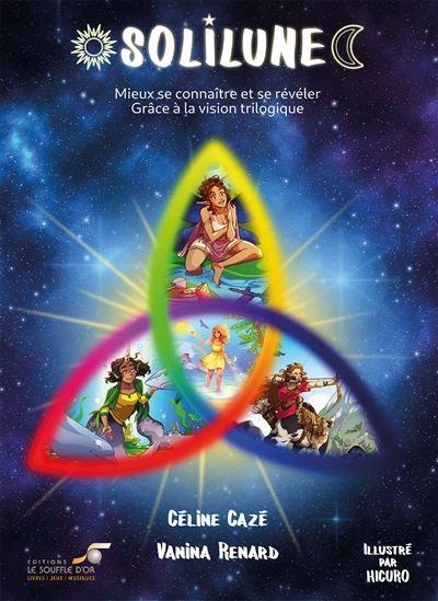 Solilune: Mieux se connaître et se révéler grâce à la vision trilogique