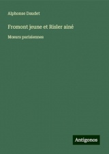 Fromont jeune et Risler ainé: M¿urs parisiennes