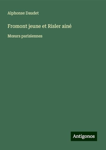 Fromont jeune et Risler ainé: M¿urs parisiennes [9783388622040]