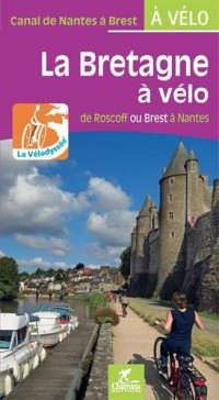 La Bretagne à vélo - de Roscoff ou Brest à Nantes